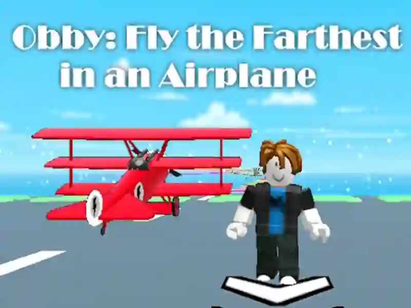 게임 Obby: 비행기를 타고 가장 멀리 날아보세요 온라인
